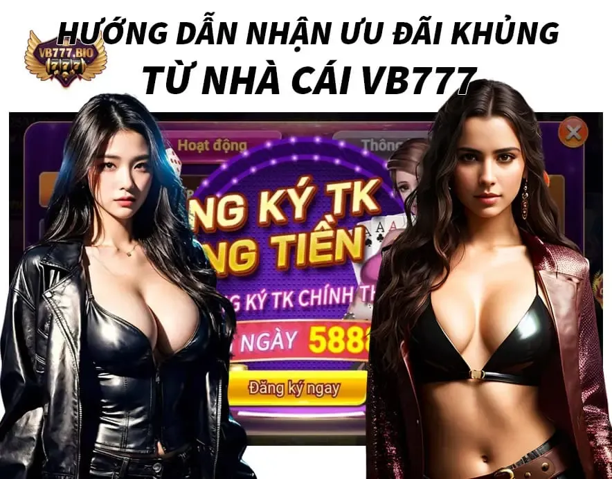 hướng dẫn nhận ưu đãi khuyến mãi khủng từ nhà cái vb777