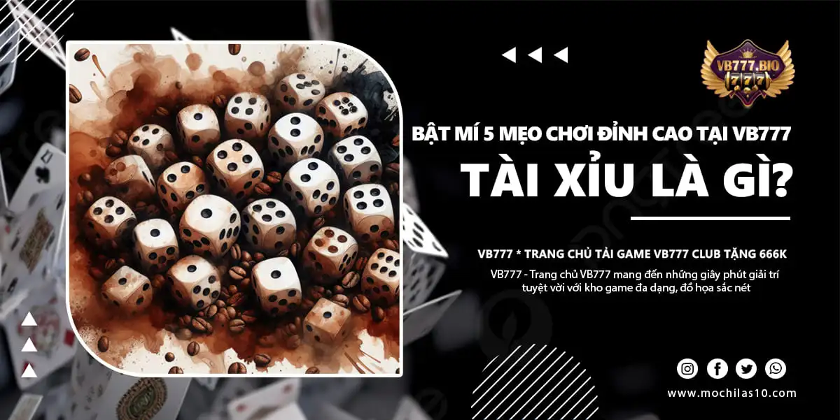 tìm hiểu tài xỉu là gì cùng cổng game vb777