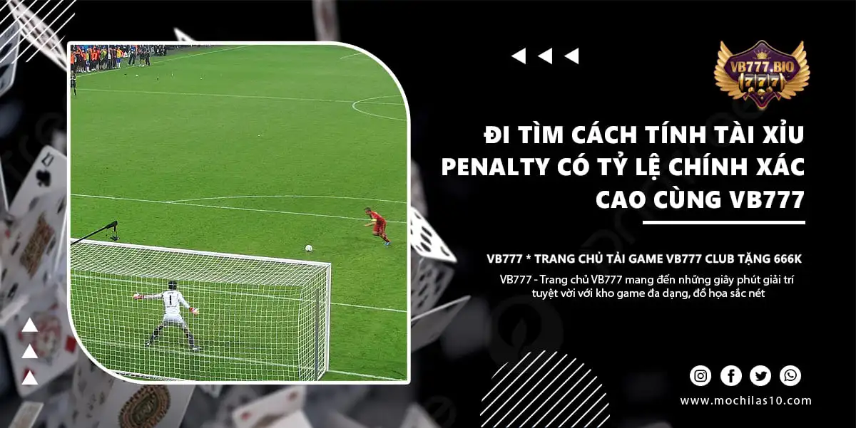 Cách Tính Tài Xỉu Penalty VB777