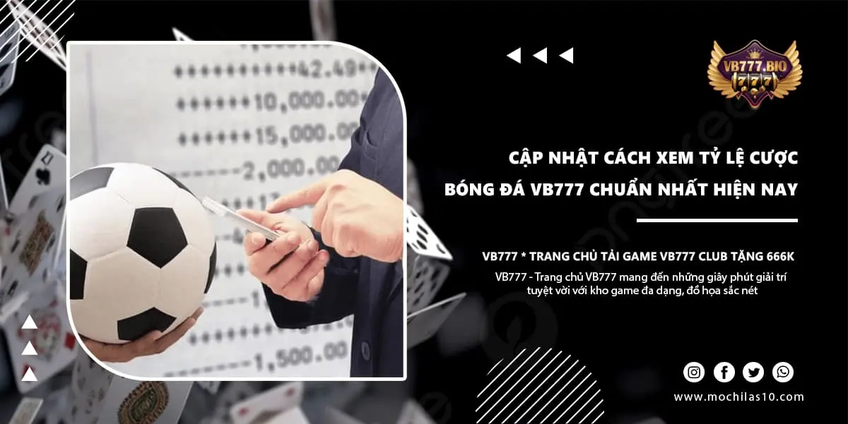 Cách Xem Tỷ Lệ Cược Bóng Đá VB777