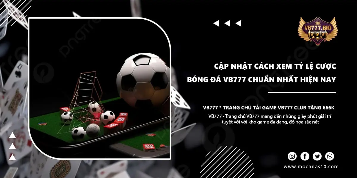 Cách Xem Tỷ Lệ Cược Bóng Đá VB777