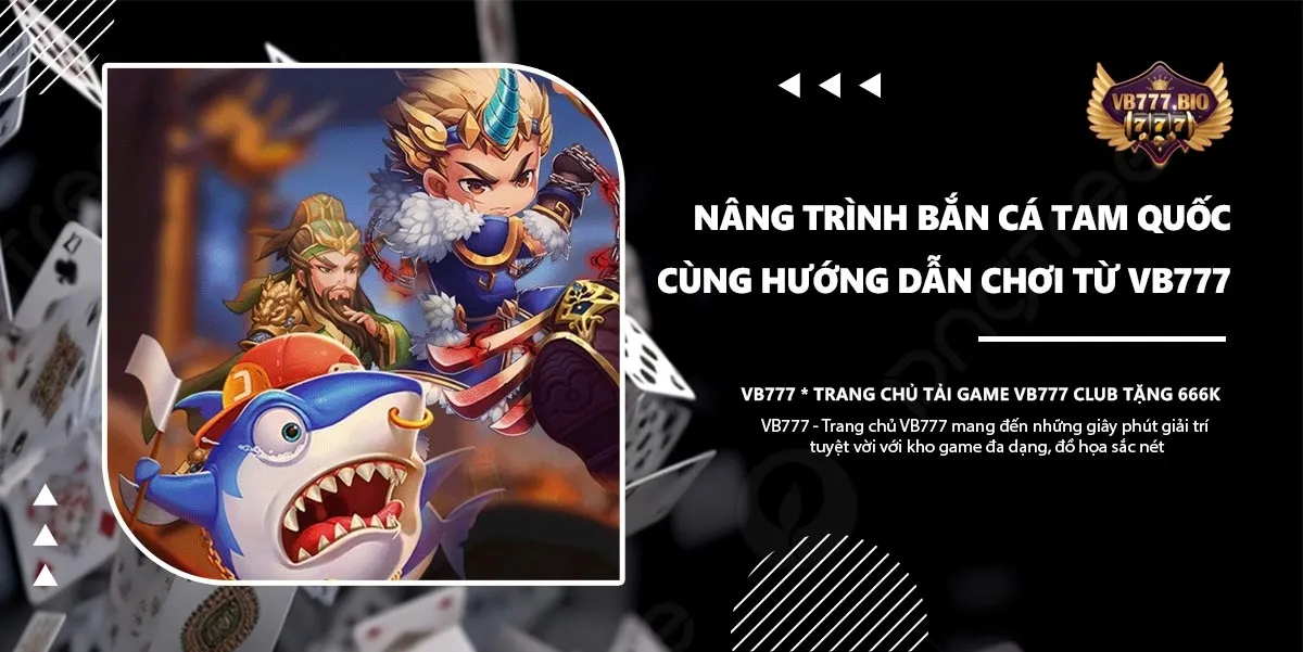 bắn cá tam quốc vb777