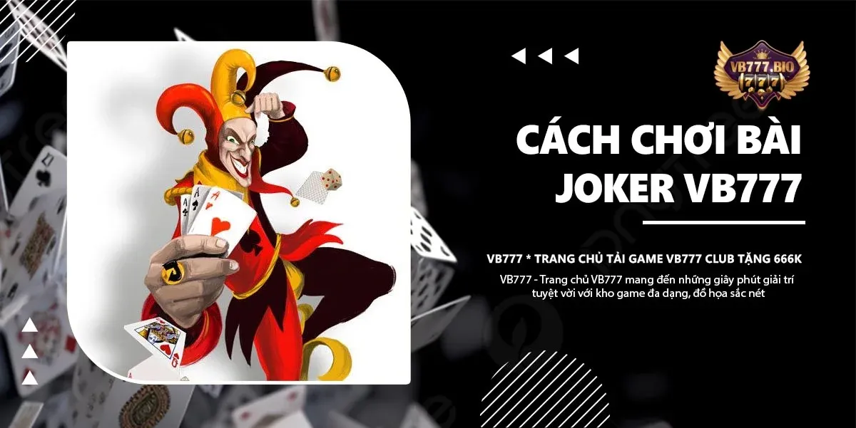 cách chơi bài joker vb777