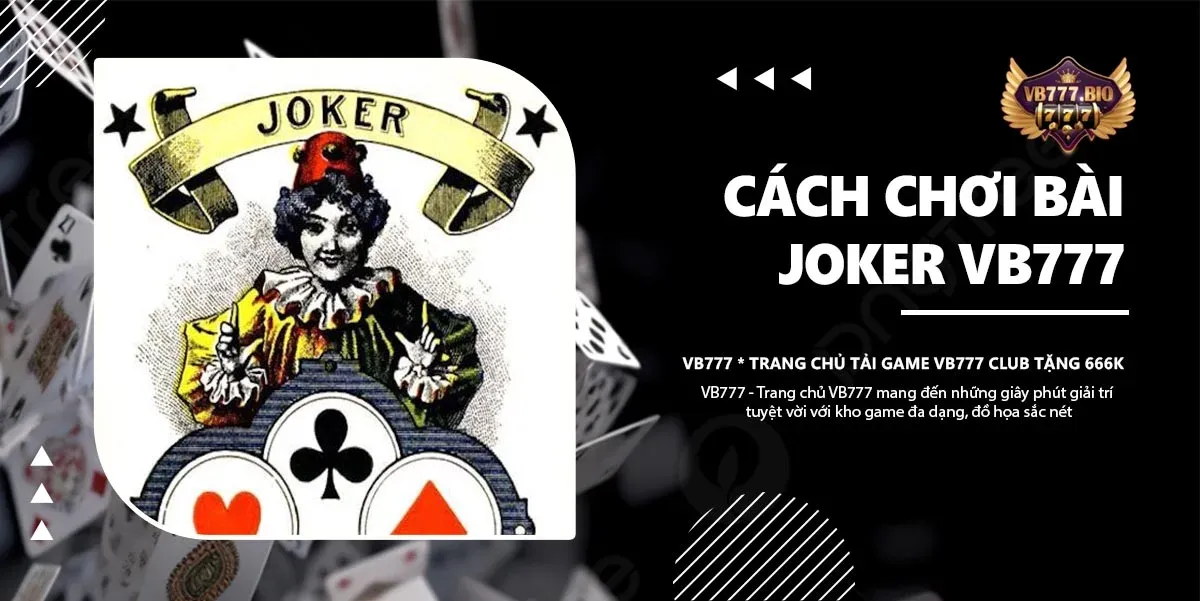 cách chơi bài joker vb777