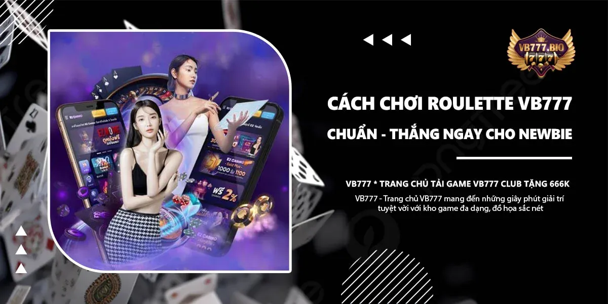 cách chơi roulette vb777 game club