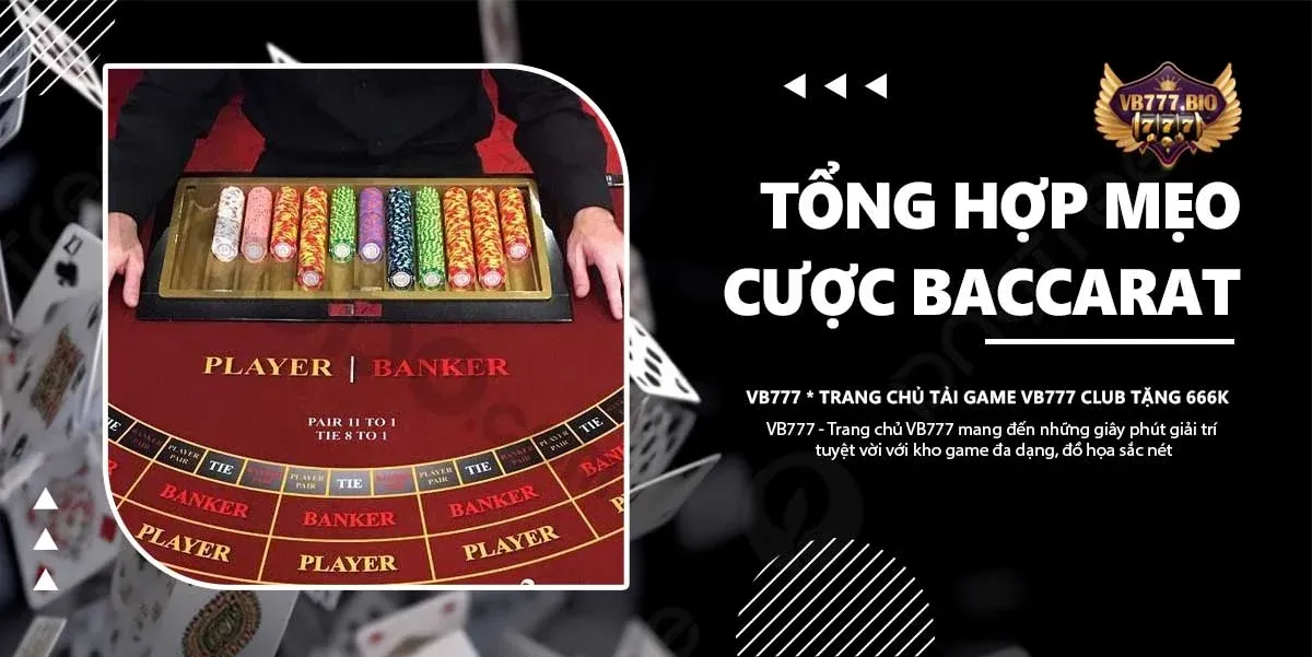 những mẹo cơ bản khi chơi baccarat vb777