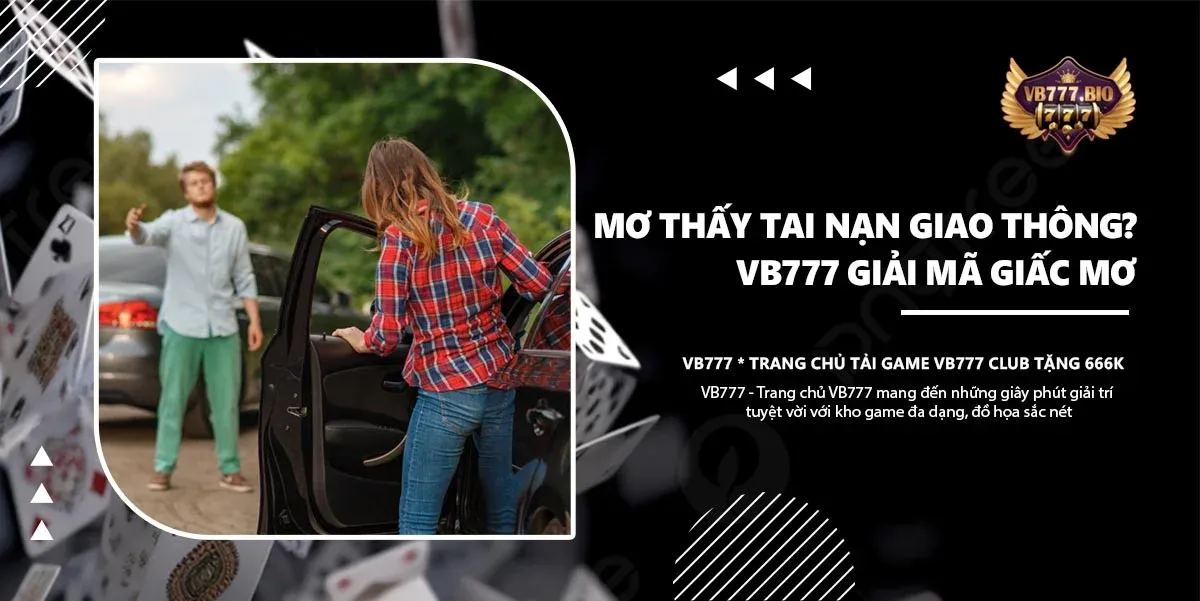 mơ thấy tai nạn giao thông vb777