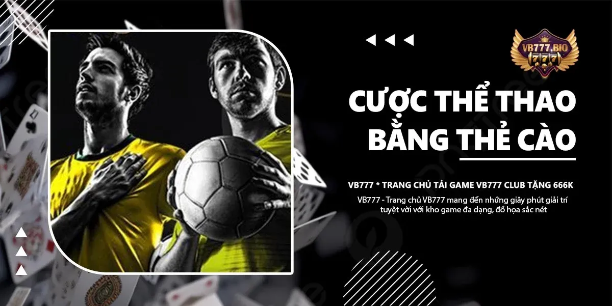 cược thể thao bằng thẻ cào vb777 club