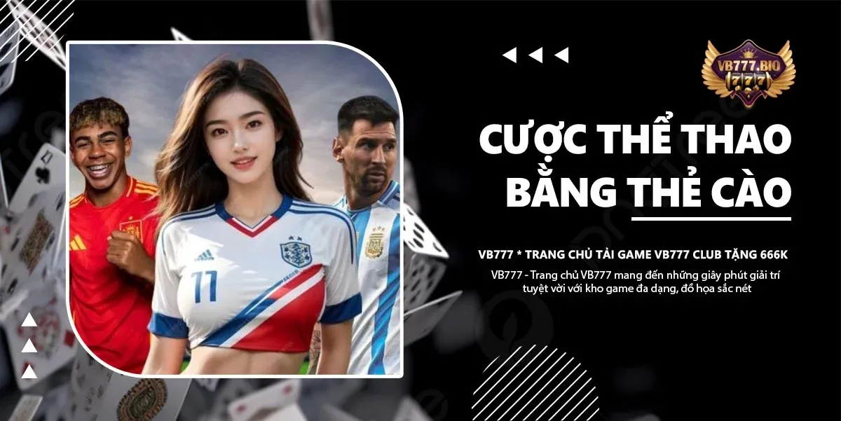 cược thể thao bằng thẻ cào vb777 club